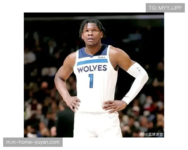 森林狼爱德华兹得分爆发 单场41分展现MVP级别表现